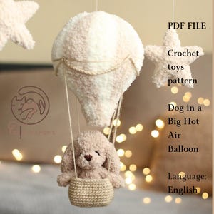 SCHEMA ALL'UNCINETTO Cucciolo in mongolfiera / Schema giocattoli amigurumi / Giocattoli per mobile culla / Cane morbido all'uncinetto / Mongolfiera all'uncinetto
