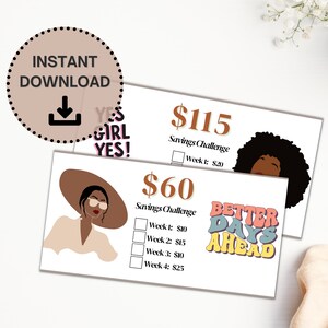 May include: Two printable cards with a savings challenge theme. The top card features a woman with brown skin wearing a large brown hat and sunglasses. The text on the card reads "$60 Savings Challenge" and lists four weeks with a savings amount for each week. The bottom card features a woman with brown skin and curly hair. The text on the card reads "$115 Savings Challenge" and lists one week with a savings amount. The text "Better Days Ahead" is written in a colorful retro font.