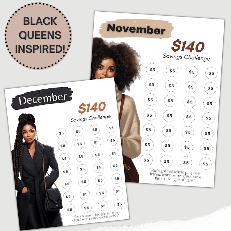 May include: Two printable savings challenge charts with a $140 goal. Each chart features a black and white illustration of a Black woman with a quote about her strength and purpose. The charts are designed for the months of November and December.