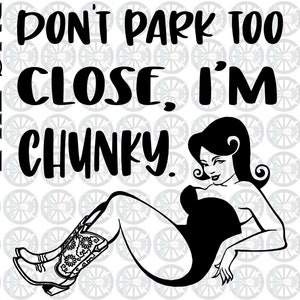 Don't Park To Close I'm Chunky PNG Digital Download Clipart Sublimation Design Grafik