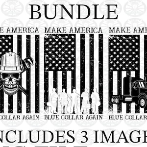Make America Blue Collar Again Patriotic Bundle PNG SVG DTF Sublimation