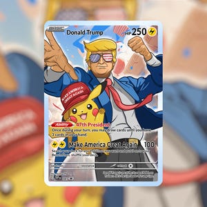 May include: A trading card featuring a cartoon depiction of Donald Trump with a Pikachu wearing a "Make America Great Again" hat. The card has a blue and white background, with text that reads "Donald Trump" and "Make America Great Again."