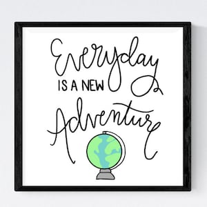 DIGITAL WALL ART / Everyday is a new adventure / Printable quote wall art / Adventure quotes for travel lovers / 5 digital download files