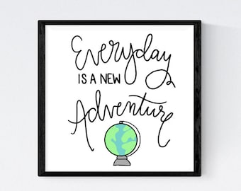 DIGITAL WALL ART / Everyday is a new adventure / Printable quote wall art / Adventure quotes for travel lovers / 5 digital download files