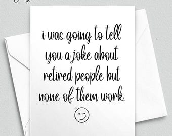 Funny Retirement Card: Joke About Retired People