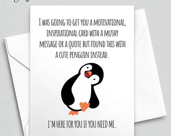 Encouragement card, funny get well card, I'm here for you card, break up, divorce, hard times, bad news