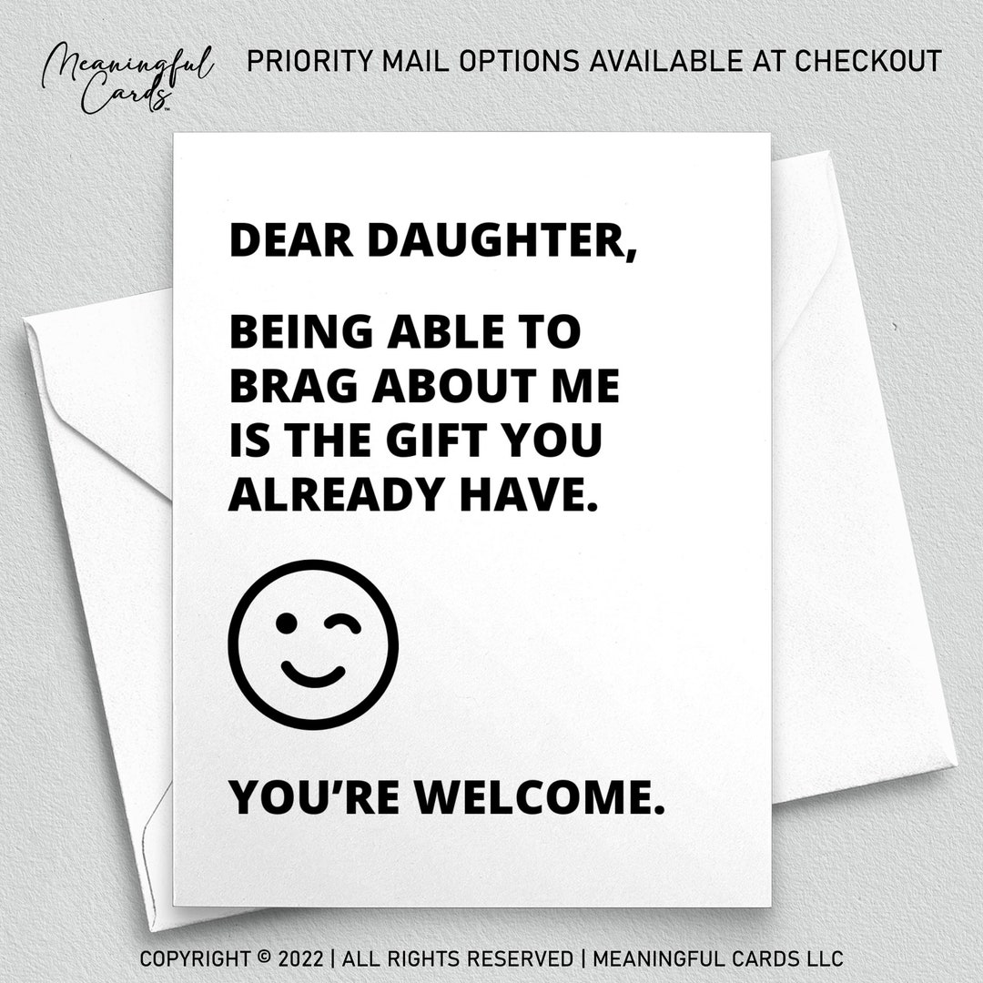 Funny Sarcastic Daughter Card, Funny Card From Mom, From Dad, Being
