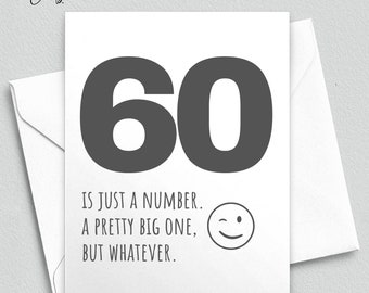 60th birthday card, 60 is just a number, a really big one but whatever, birthday gift, 60 years old funny birthday milestone birthday