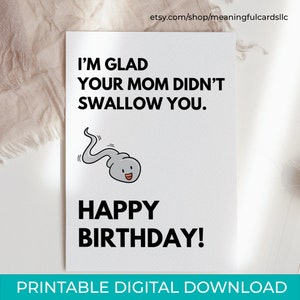 DIY-print thuis, grappige onbeleefd ongepaste verjaardagskaart, ik ben blij dat je moeder je niet heeft ingeslikt, digitale Instant Download 5 x 7