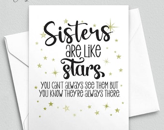 Sister Card for Sister - Sisters are Like Stars, You Can&#39;t Always See Them But You Know They&#39;re Always There