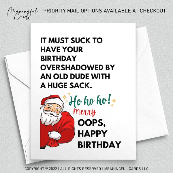 Christmas Birthday Card, It Must Suck to Have Your Birthday Overshadowed by an Old Dude with a Huge Sack, Funny December Birthday