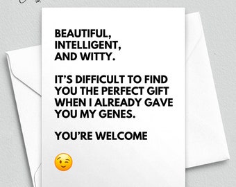 Funny Sarcastic Daughter Card, Funny Card from Mom Dad, Difficult to Find you the perfect gift when you already have my/our genes