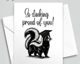funny graduation card - so stinking proud of you skunk