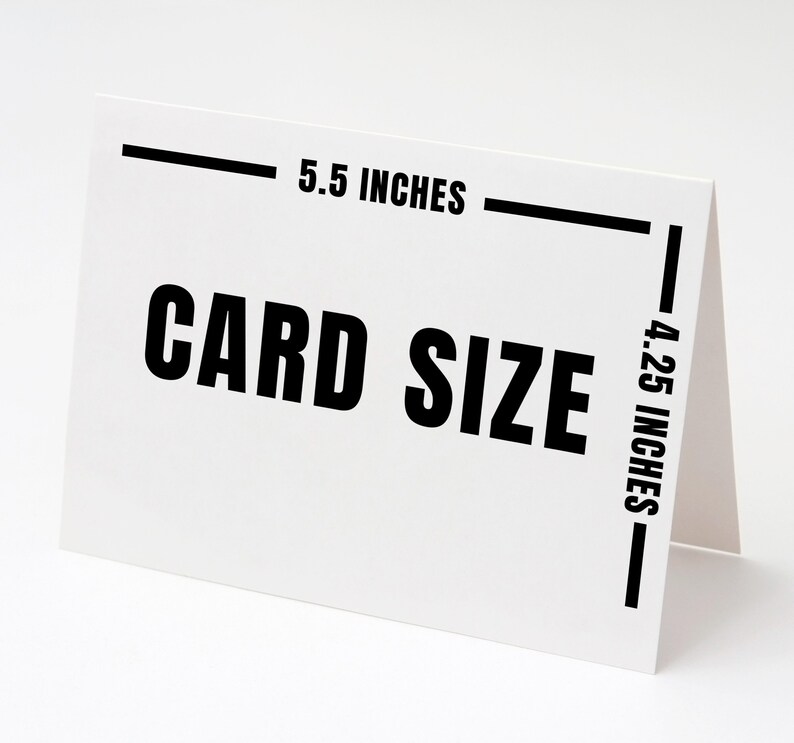 May include: A white card with the text "CARD SIZE" in bold black letters. The card is 5.5 inches wide and 4.25 inches tall. The card is folded in half and stands upright.
