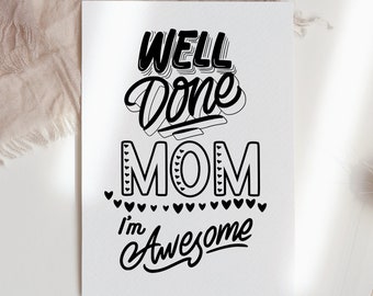 Well Done Mom Card, Mother's Day Printable (Digital Download)