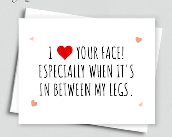 Naughty Card for Boyfriend Husband | I Love Your Face in Between my Legs Dirty Raunchy Anniversary Gift For Him Valentines Card For Men