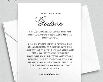 May include: A black and white card with a handwritten message to a godson. The card reads "To my amazing Godson. I might not have given you the gift of life but life gave me the gift of you. I am so proud of the person you have become. If I could give you one thing in life, I would give you the ability to see yourself through my eyes. Then you would realize just how special you are to me. Always remember that I'm here to love and support you no matter what."