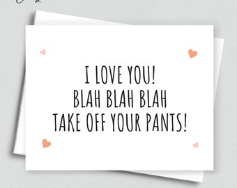 Könnte beinhalten: Eine weiße Karte mit einem rosafarbenen Herzdesign und dem Text "Ich liebe dich! Blah blah blah Zieh deine Hose aus!"  Copyright © 2022 | Alle Rechte vorbehalten | Meaningful Cards LLC
