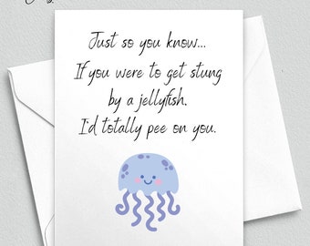 Funny Jellyfish Friend Card - I'd Pee On You
