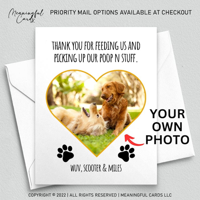 May include: A white card with a gold heart-shaped frame containing a photo of two dogs. The text "Thank you for feeding us and picking up our poop n stuff." is printed above the photo. The text "WUV, SCOOTER & MILES" is printed below the photo. The text "YOUR OWN PHOTO" is printed on the right side of the card.