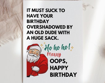 December Birthday Card DIY Digital Print at Home Instant Download, Birthday Overshadowed by an Old Dude with a Huge Sack, December Birthday