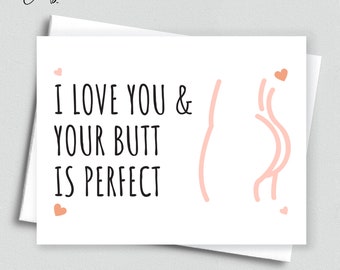 I Love You and Your Butt is Perfect Birthday Card for Girlfriend Wife, Naughty Birthday Gift For Her, Naughty Valentine’s Day Card for Women
