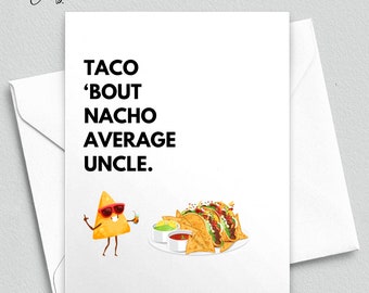 Funny Taco Uncle Card - Cheesy Pun Greeting Card