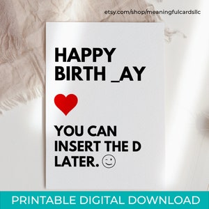 DIY carte d'anniversaire amusante, vous pouvez insérer le D plus tard en téléchargement numérique, impression d'anniversaire adulte coquine imprimable à la maison