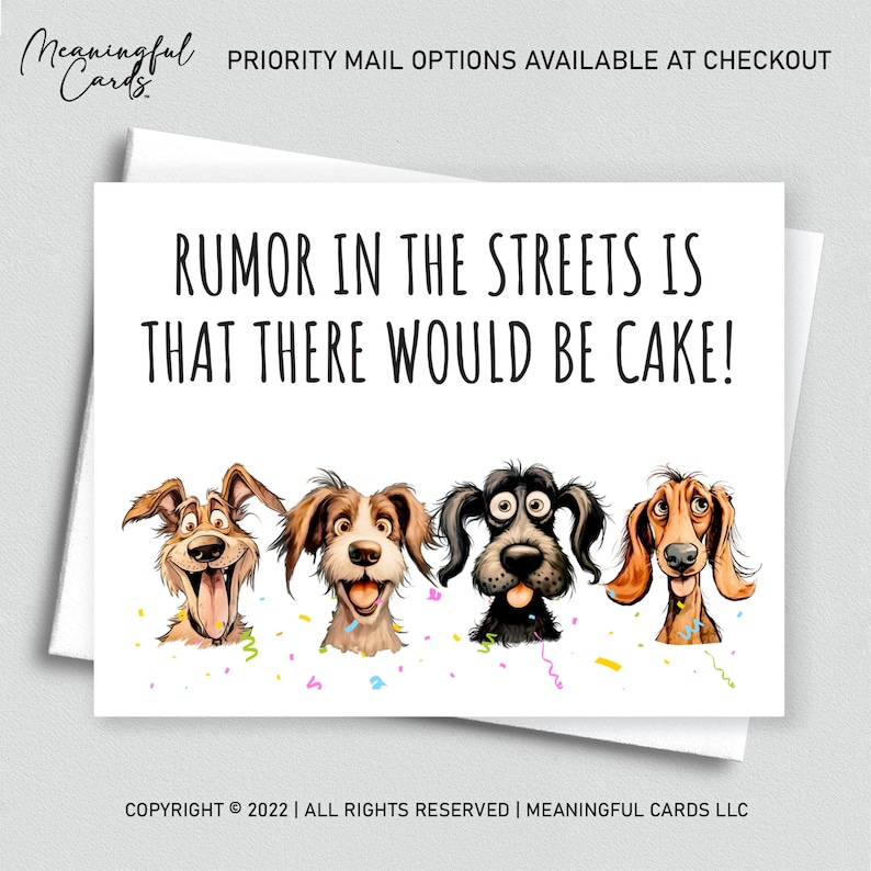 May include: A greeting card with a humorous illustration of four dogs with the text "RUMOR IN THE STREETS IS THAT THERE WOULD BE CAKE!"