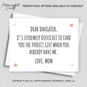 Funny Sarcastic Daughter Card, Funny Card from Mom, From Dad, It's Extremely Difficult To Find You The Perfect Gift When You Already Have Me