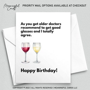 Funny Birthday Card, As You Get Older Doctors Recommend to Get Good Glasses and I Totally Agree, Wine Glasses