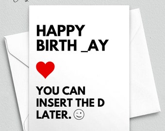 Happy Birth_ay You Can Insert The D Later , Funny Birthday Card for Husband Boyfriend