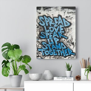 Quote Wall Art / Canvas &quot;Spread Love, Speak Up, Stand Together&quot;