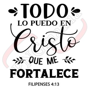 Filipenses 4 :13 PNG, SVG, JPG, pdf, Todo lo puedo en Cristo que me fortalece, Spanish verse, Shirt Print, Mug Quote - Download, Cut file