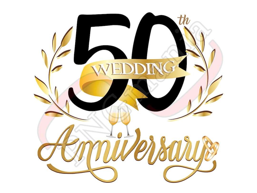 50th Wedding Anniversary Png Pdf 50 Anniversary Sublimation 50