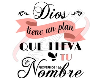 Proverbios 16 PNG, SVG, Dios tiene un plan que lleva tu nombre, Spanish verse PNG - Shirt print, Mug quote, Wall art, Sublimation, Printable