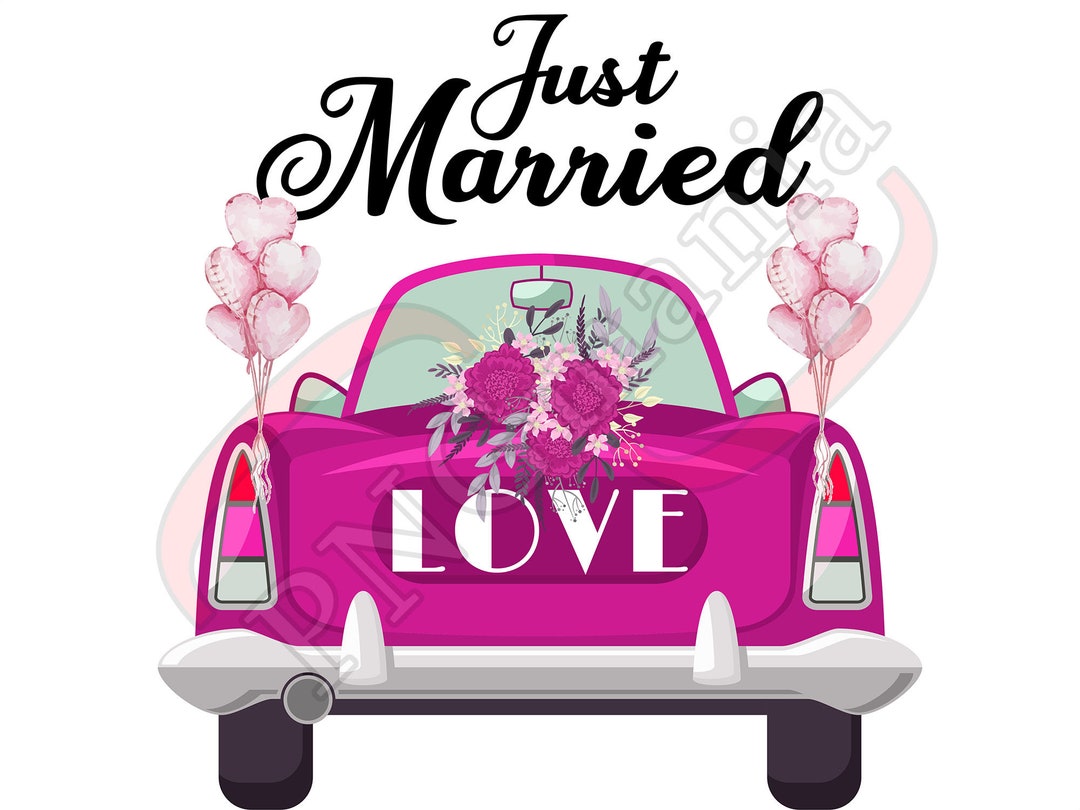 Just Married PNG, JPG, Pdf, Wedding Car Digital Art, Just Married Shirt ...