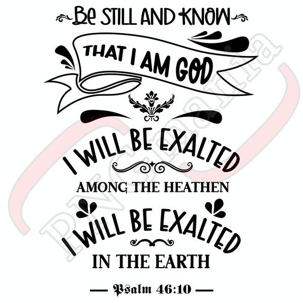 Psalm 46 :10 SVG, PNG, jpg, pdf, Be still and know, Bible verse, Religious Shirt print, Religious Mug, Download, Sublimation, Cutting file