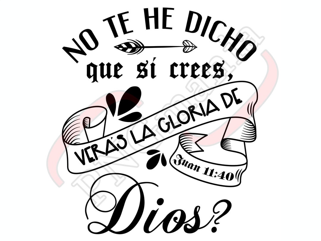 Juan 11 40 SVG, PNG, JPG, Pdf, Spanish Bible Verse Spanish Shirt Print, Spanish Mug Quote