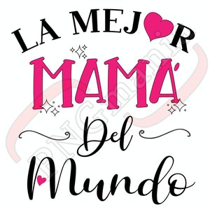 La Mejor Mamá Del Mundo PNG SVG Jpg Pdf Spanish PNG Best - Etsy