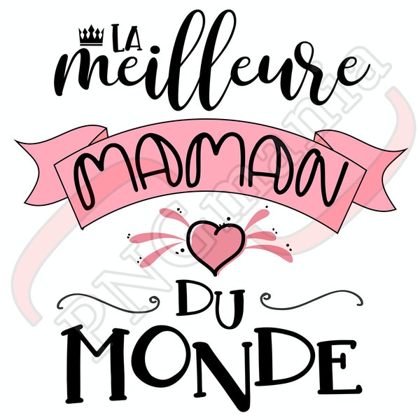 La meilleure maman du monde, La migliore mamma francese del mondo PNG, SVG, JPG, pdf, Stampa camicia mamma, citazione mamma mug, biglietto di auguri mamma, sublimazione