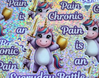Sticker licorne pailleté, « La douleur chronique est un combat de tous les jours », Sticker sensibilisation à la douleur chronique, sensibilisation au handicap, Sticker santé mentale