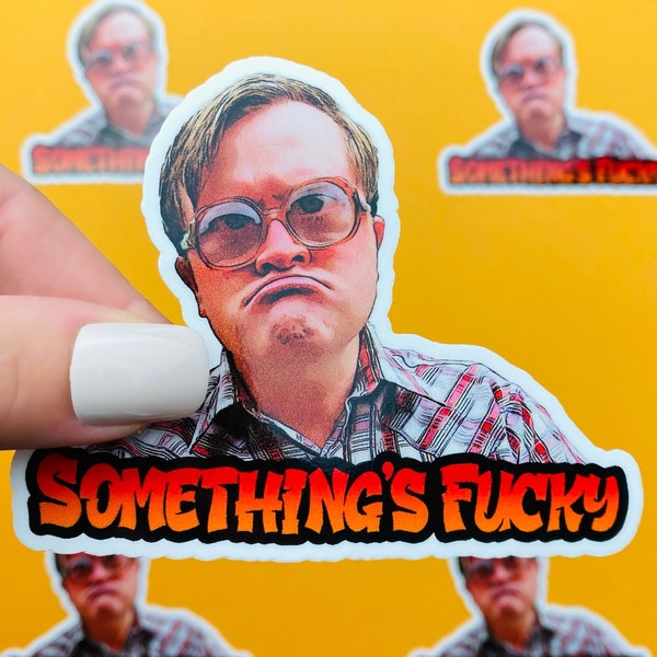 Trailer Park Boys Something's Fucky Sticker | Officially Licensed Bubbles Sticker | Trailer Park Boys Bubbles Quotes with Glasses