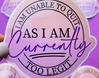 Unable to Quit Gym Sticker: Funny Workout Motivation