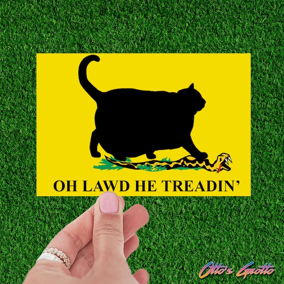 Oh Lawd He Treadin' Cat Sticker - Funny Laptop Decal