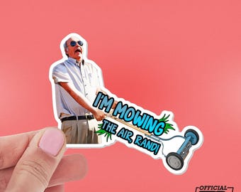 Trailer Park Boys Mr. Lahey 'Mowing the Air' Waterproof Vinyl Sticker