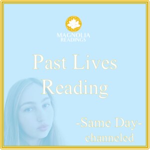 Past Lives Reading - Channeled - Same Day