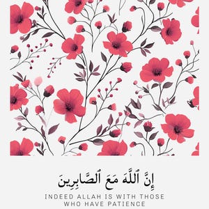 May include: A white background with a floral pattern of pink flowers and dark green stems. The text "Indeed Allah is with those who have patience" is written in black Arabic script with the English translation below. The text "Al Baqarah, 153" is written in black below the English translation.