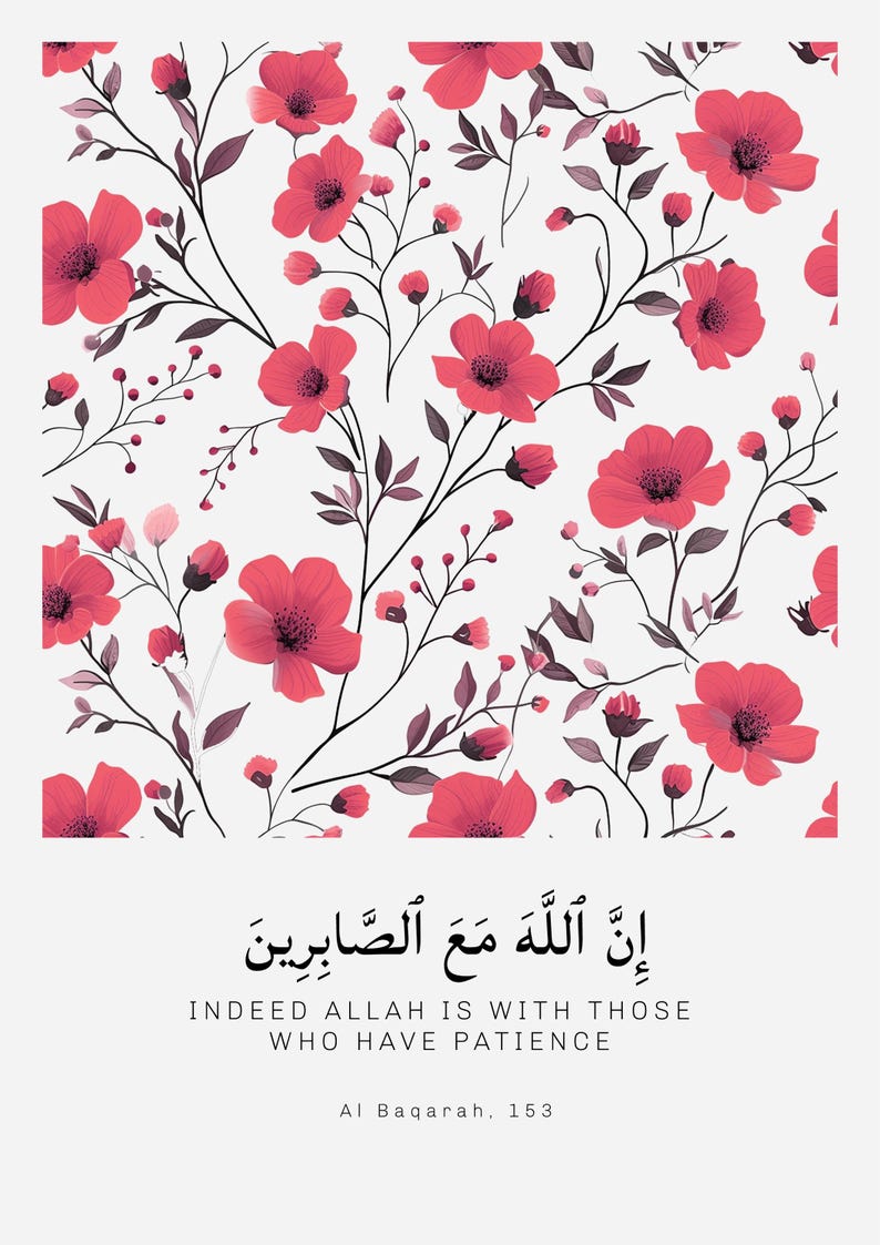 May include: A white background with a floral pattern of pink flowers and dark green stems. The text "Indeed Allah is with those who have patience" is written in black Arabic script with the English translation below. The text "Al Baqarah, 153" is written in black below the English translation.