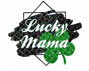Lucky Mama png, st patrick's day PNG, lucky mama, shamrock png, st patrick's day tshirt design, st patricks day sublimation design, png